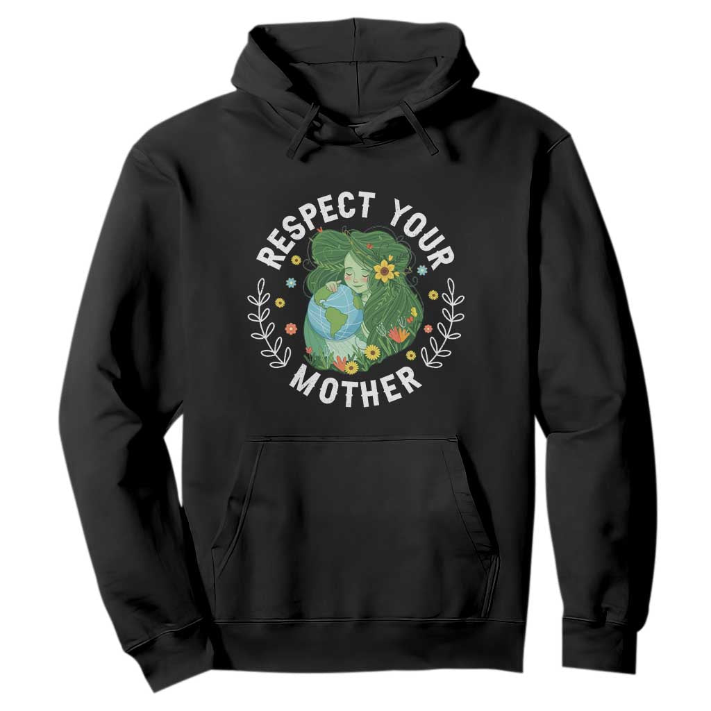 Respect Your Mother Hoodie Earth Mother Women Girl