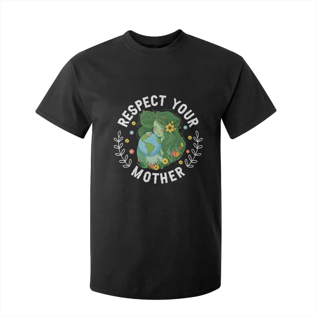 Respect Your Mother T Shirt For Kid Earth Mother Women Girl