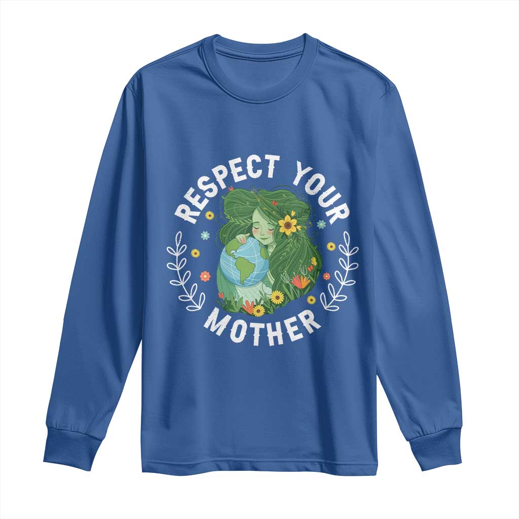 Respect Your Mother Long Sleeve Shirt Earth Mother Women Girl
