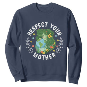 Respect Your Mother Sweatshirt Earth Mother Women Girl