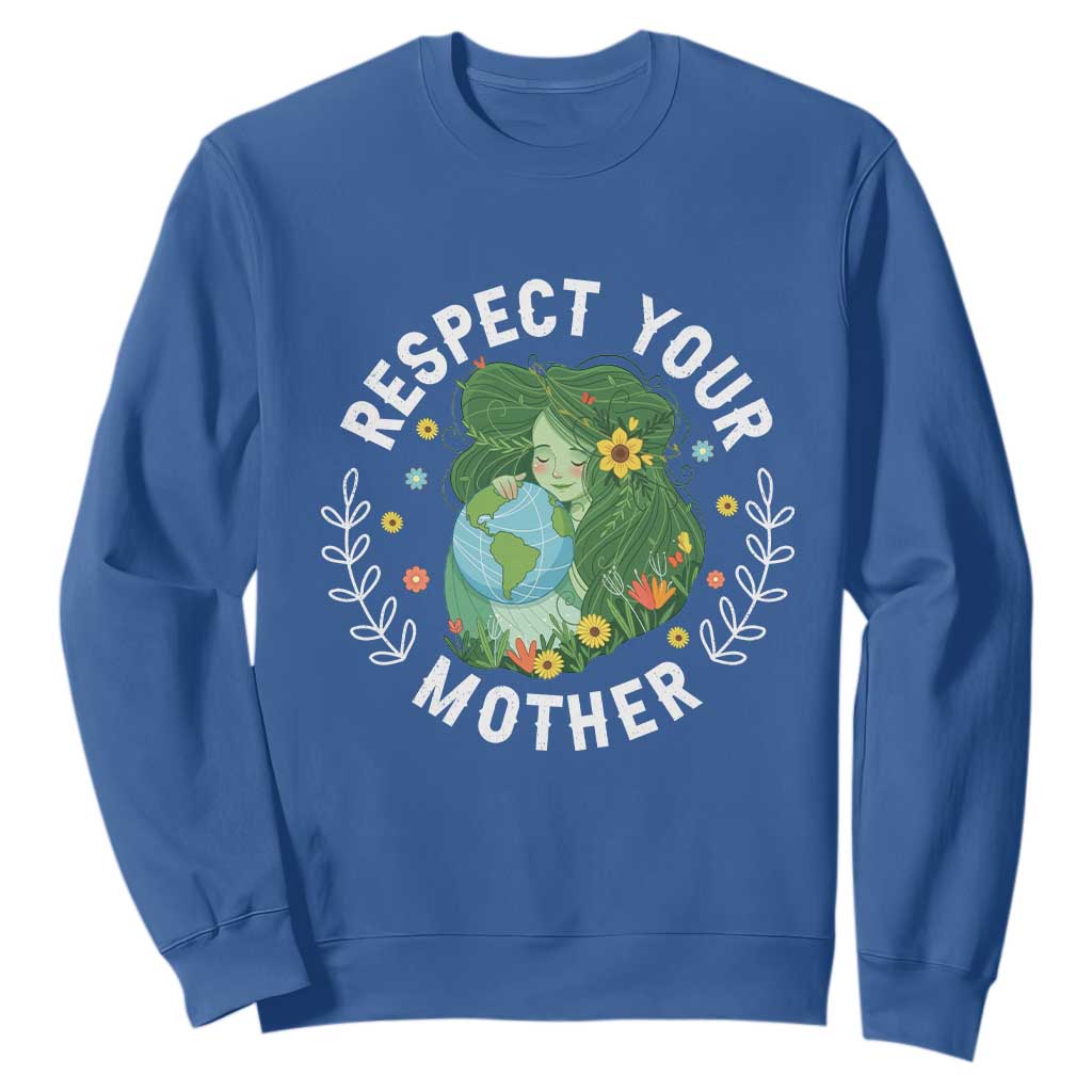 Respect Your Mother Sweatshirt Earth Mother Women Girl