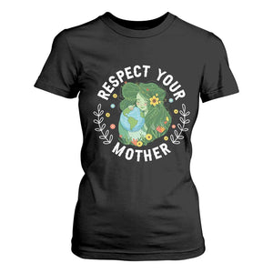 Respect Your Mother T Shirt For Women Earth Mother Women Girl