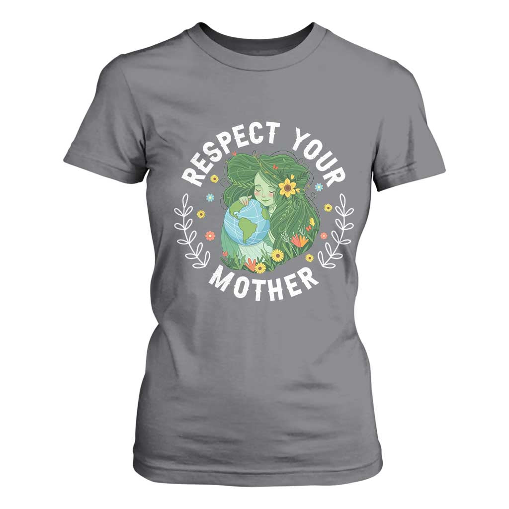 Respect Your Mother T Shirt For Women Earth Mother Women Girl