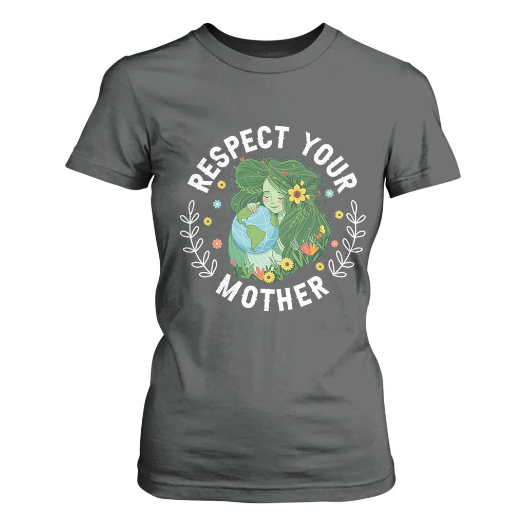 Respect Your Mother T Shirt For Women Earth Mother Women Girl