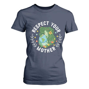 Respect Your Mother T Shirt For Women Earth Mother Women Girl