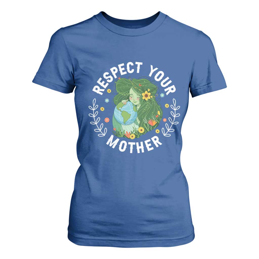 Respect Your Mother T Shirt For Women Earth Mother Women Girl