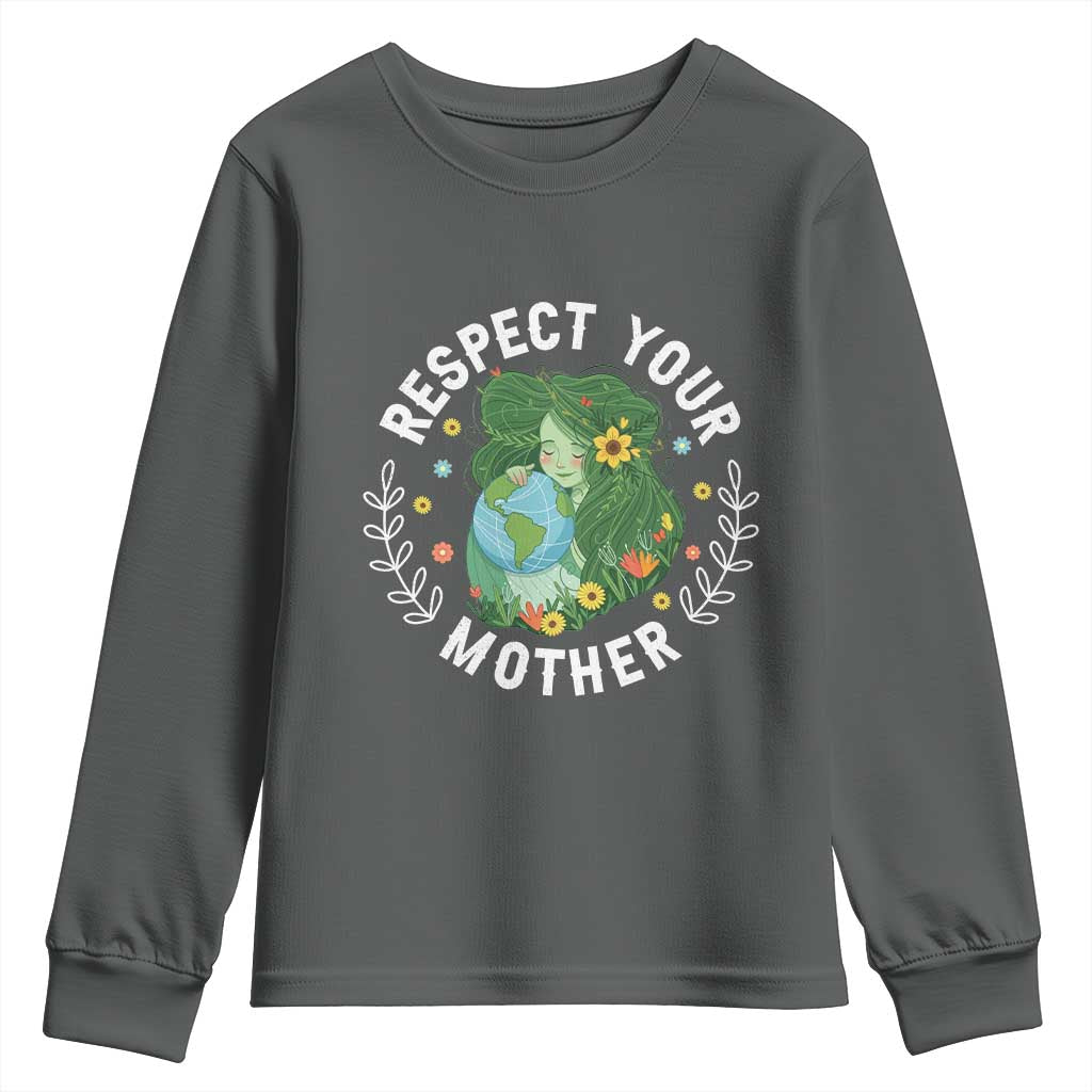 Respect Your Mother Youth Sweatshirt Earth Mother Women Girl