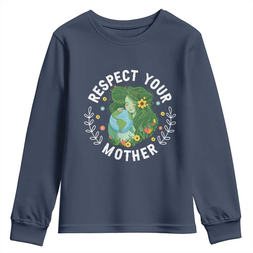 Respect Your Mother Youth Sweatshirt Earth Mother Women Girl