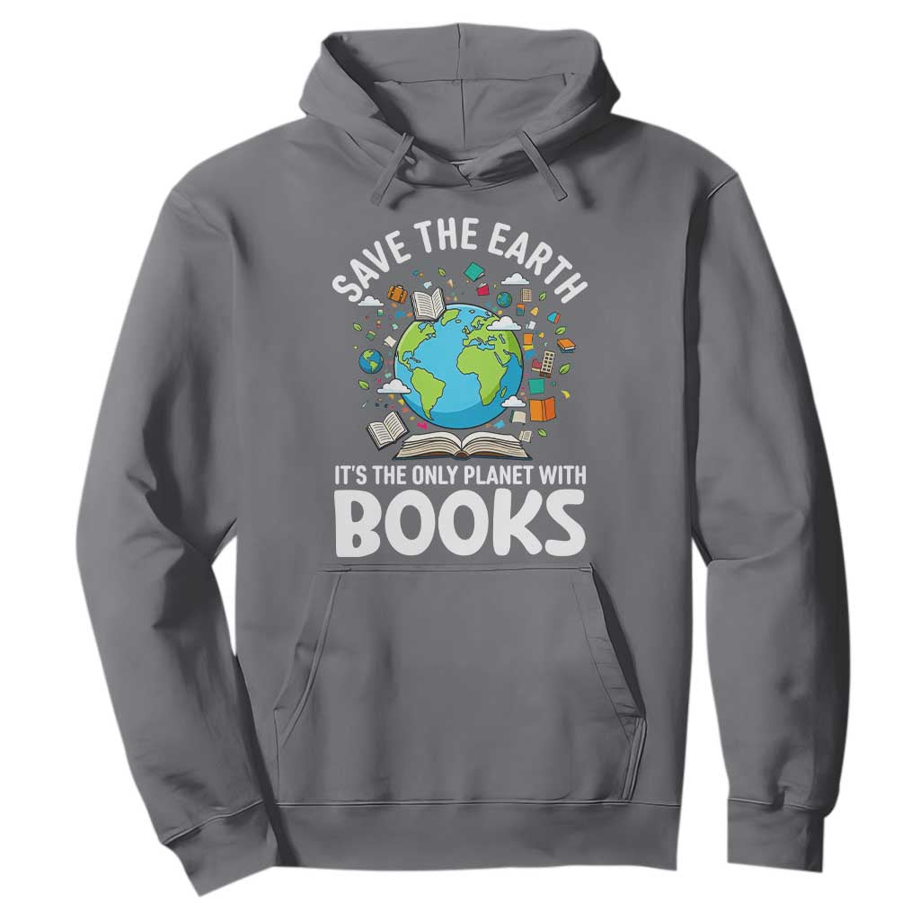 Save the Earth Hoodie It's the Only Planet with Books