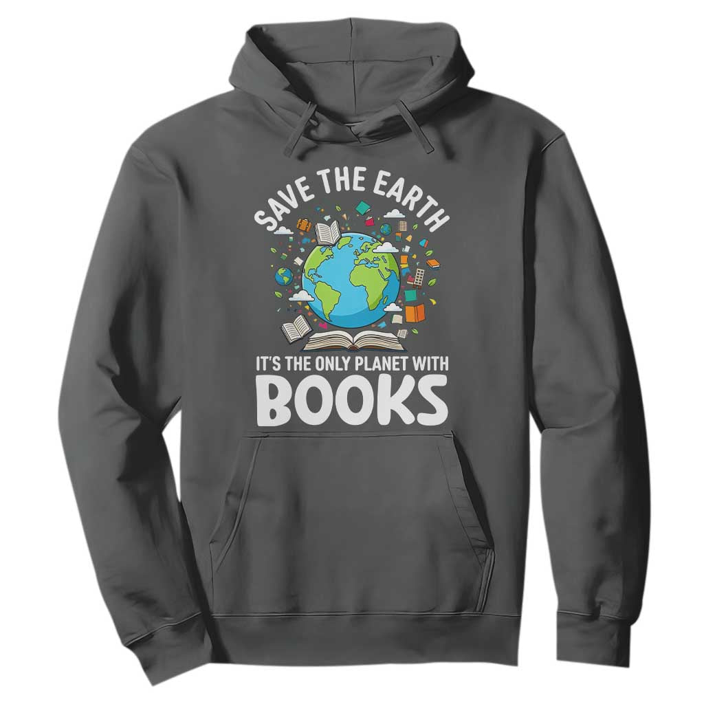 Save the Earth Hoodie It's the Only Planet with Books