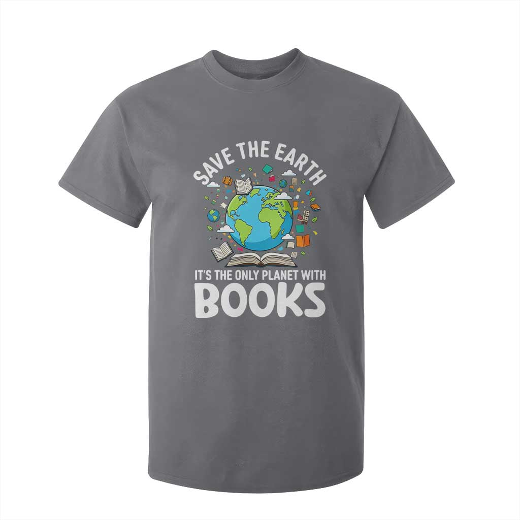 Save the Earth T Shirt For Kid It's the Only Planet with Books