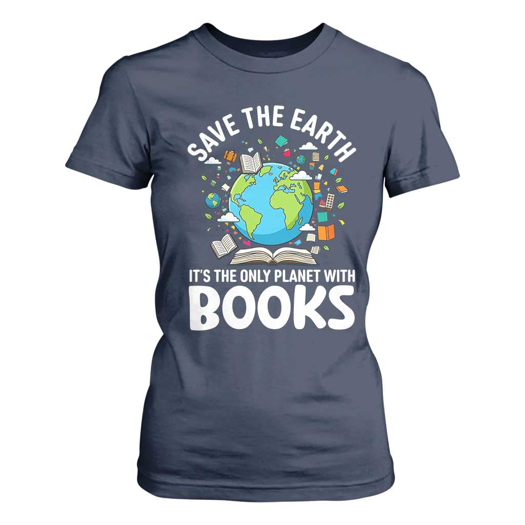 Save the Earth T Shirt For Women It's the Only Planet with Books