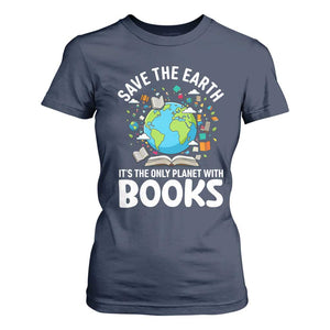 Save the Earth T Shirt For Women It's the Only Planet with Books