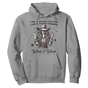 Black Cowgirl Hoodie I Do A Thing Called What I Want