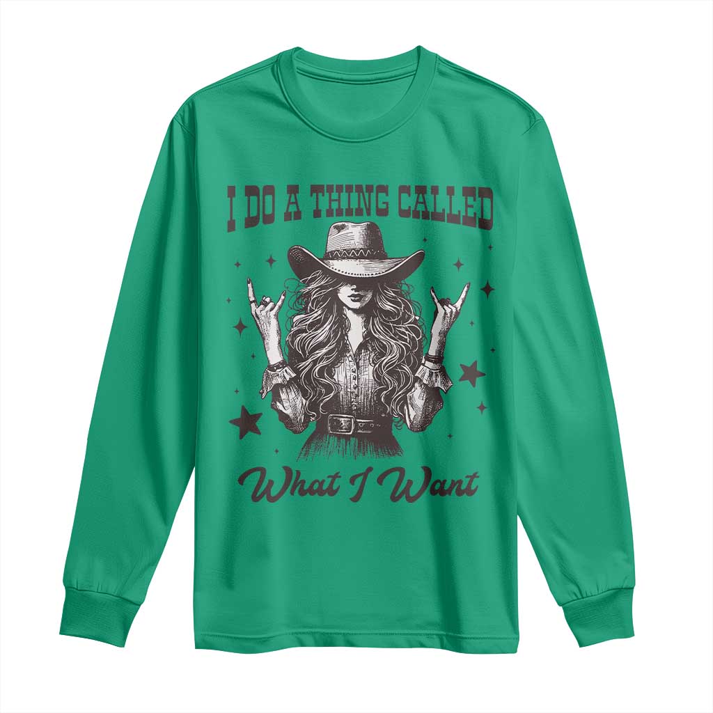Black Cowgirl Long Sleeve Shirt I Do A Thing Called What I Want