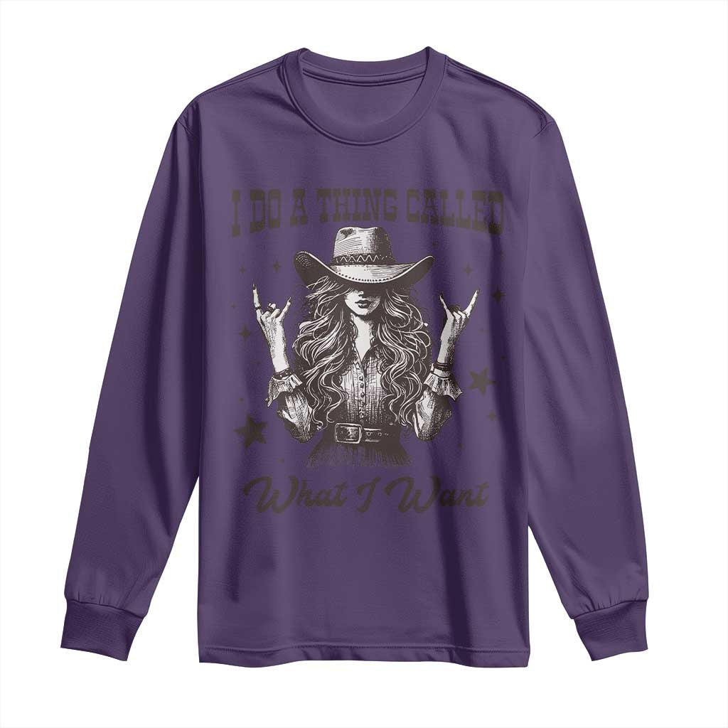 Black Cowgirl Long Sleeve Shirt I Do A Thing Called What I Want