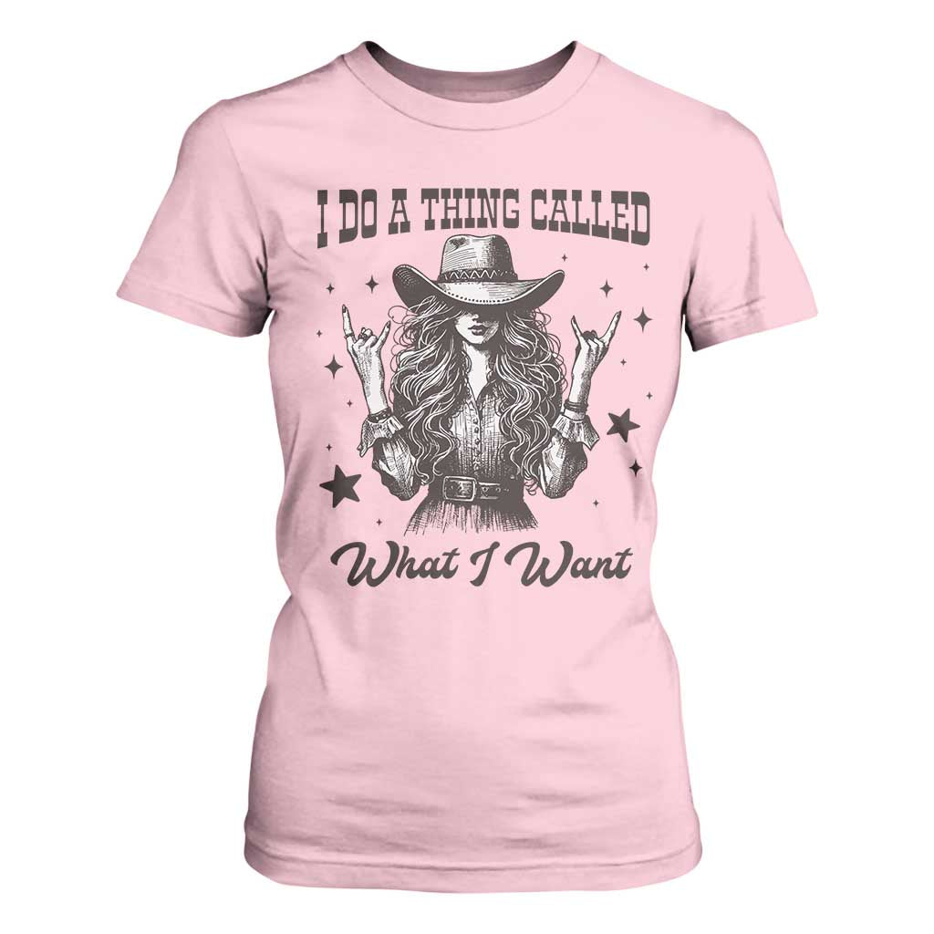 Black Cowgirl T Shirt For Women I Do A Thing Called What I Want