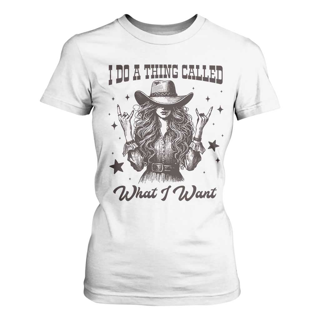 Black Cowgirl T Shirt For Women I Do A Thing Called What I Want