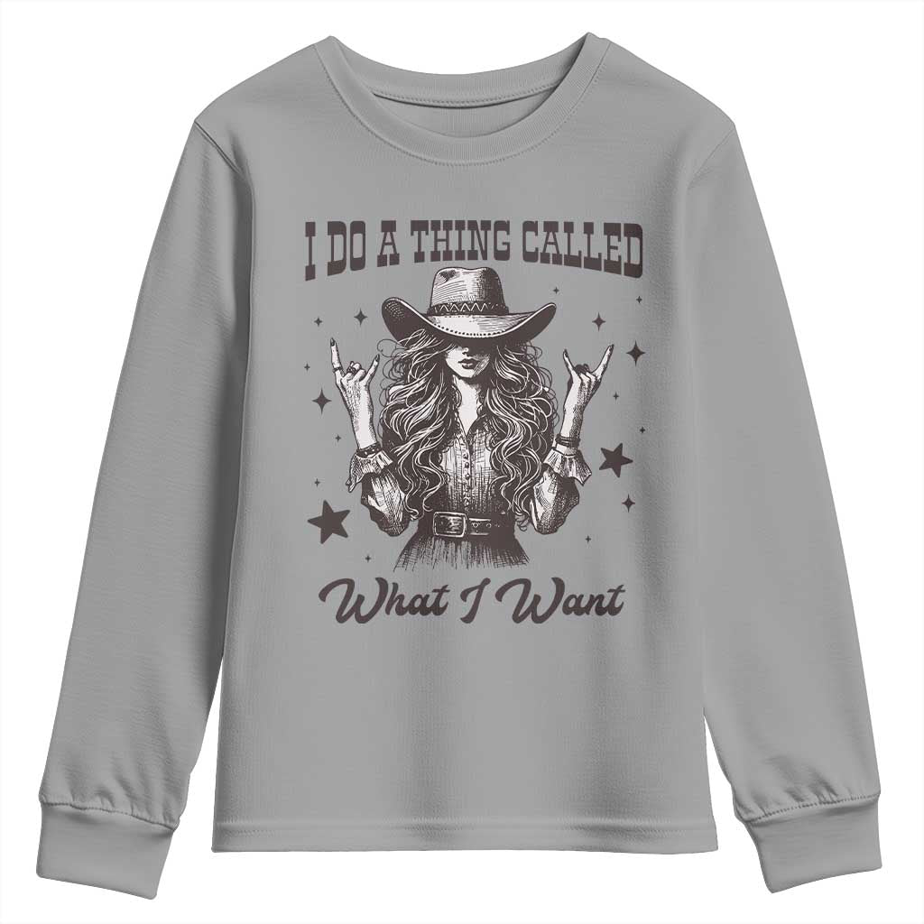 Black Cowgirl Youth Sweatshirt I Do A Thing Called What I Want