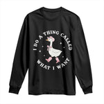 Western Cowgirl Silly Goose Meme Long Sleeve Shirt I Do A Thing Called What I Want - African Pride