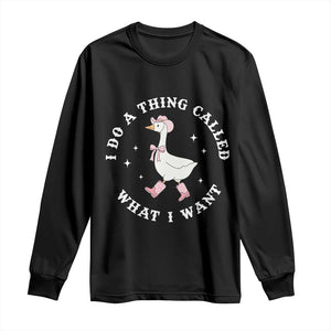 Western Cowgirl Silly Goose Meme Long Sleeve Shirt I Do A Thing Called What I Want - African Pride