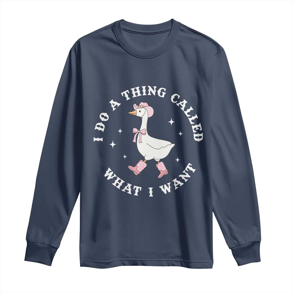 Western Cowgirl Silly Goose Meme Long Sleeve Shirt I Do A Thing Called What I Want - African Pride