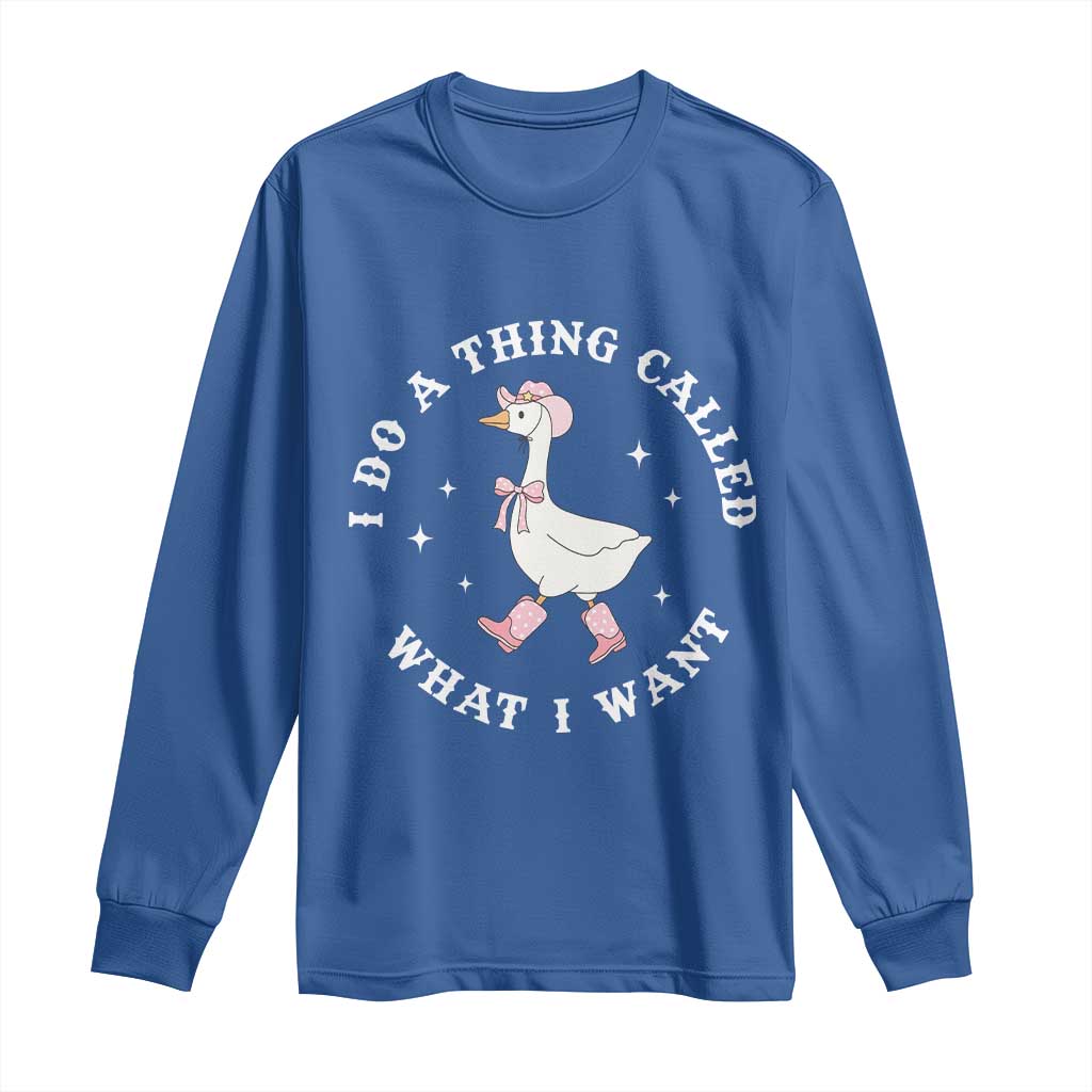 Western Cowgirl Silly Goose Meme Long Sleeve Shirt I Do A Thing Called What I Want - African Pride