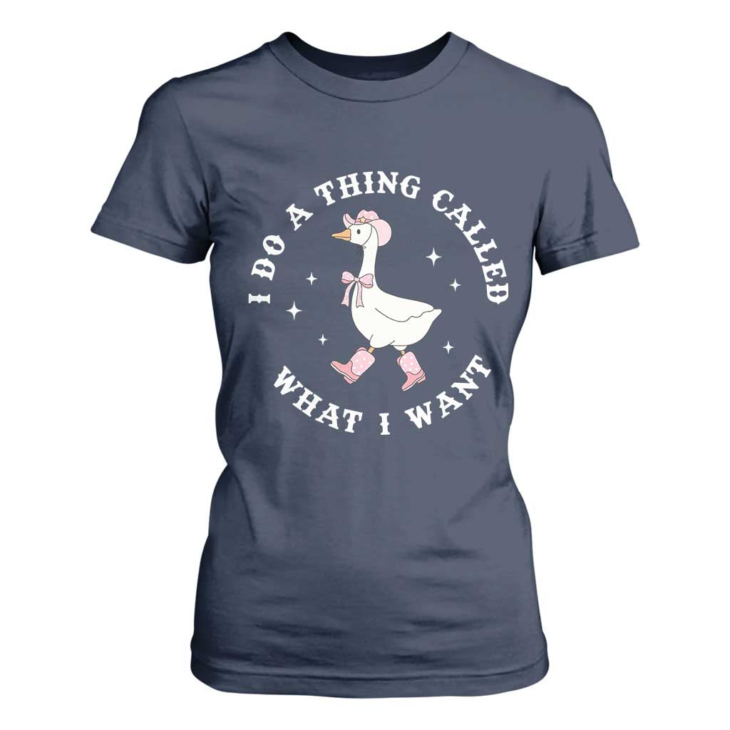 Western Cowgirl Silly Goose Meme T Shirt For Women I Do A Thing Called What I Want - African Pride