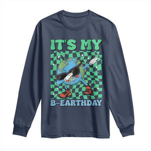 Funny Earth Day Long Sleeve Shirt Its My B-Earthday