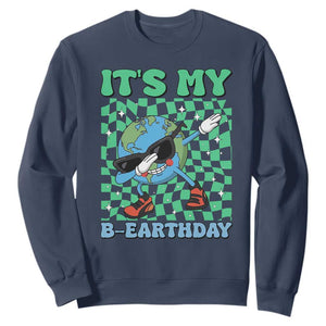 Funny Earth Day Sweatshirt Its My B-Earthday