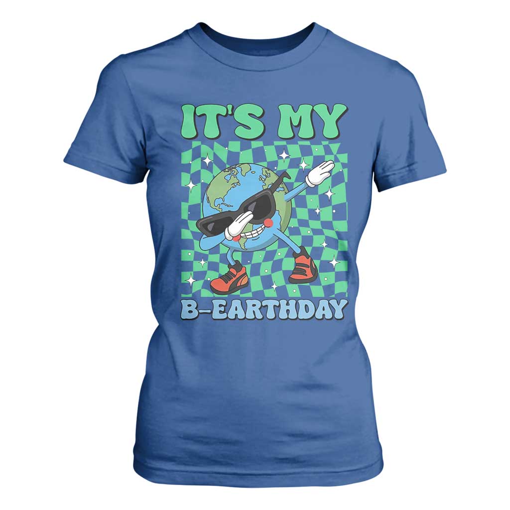 Funny Earth Day T Shirt For Women Its My B-Earthday