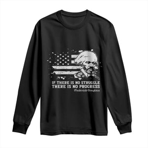 Frederick Douglass Quote Long Sleeve Shirt Is There Is No Struggle There Is No Progress - African Pride