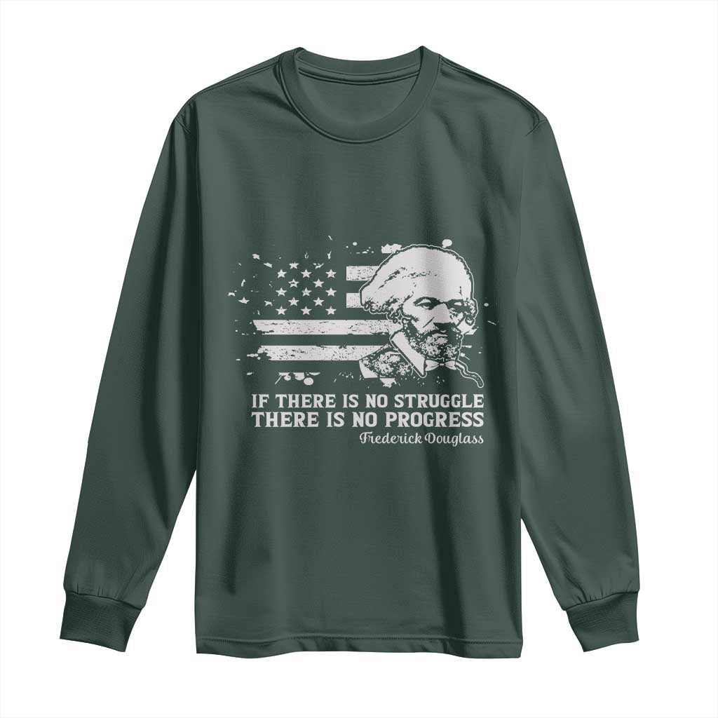 Frederick Douglass Quote Long Sleeve Shirt Is There Is No Struggle There Is No Progress - African Pride