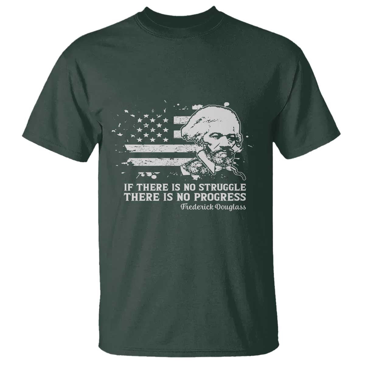 Frederick Douglass Quote T Shirt Is There Is No Struggle There Is No Progress - African Pride