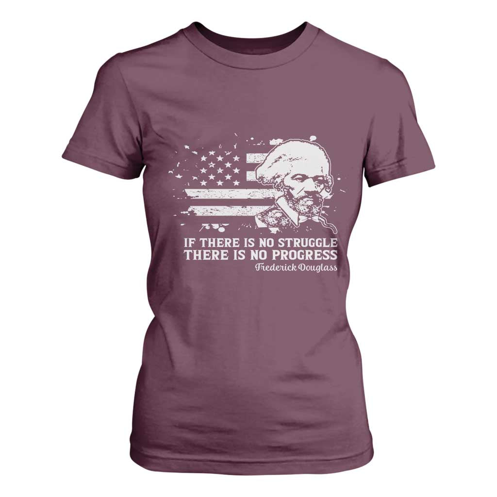 Frederick Douglass Quote T Shirt For Women Is There Is No Struggle There Is No Progress - African Pride