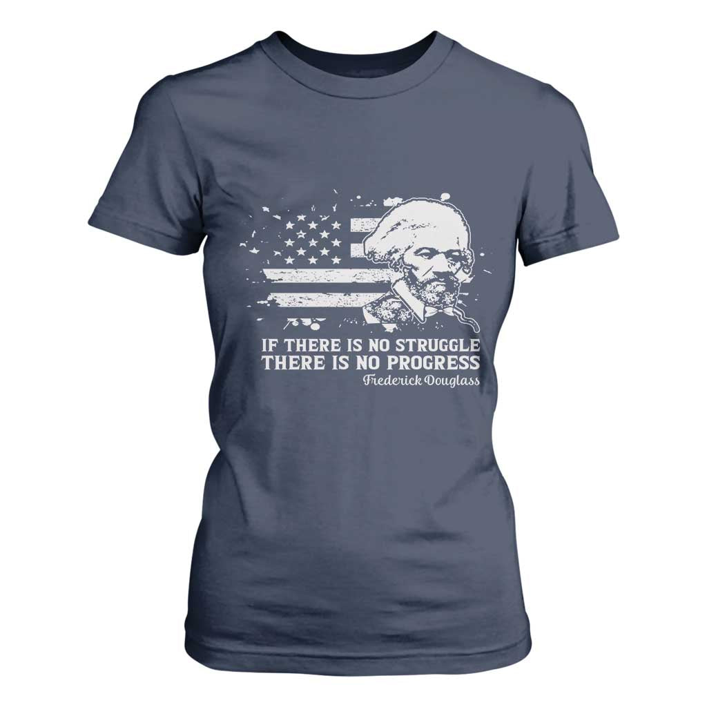 Frederick Douglass Quote T Shirt For Women Is There Is No Struggle There Is No Progress - African Pride