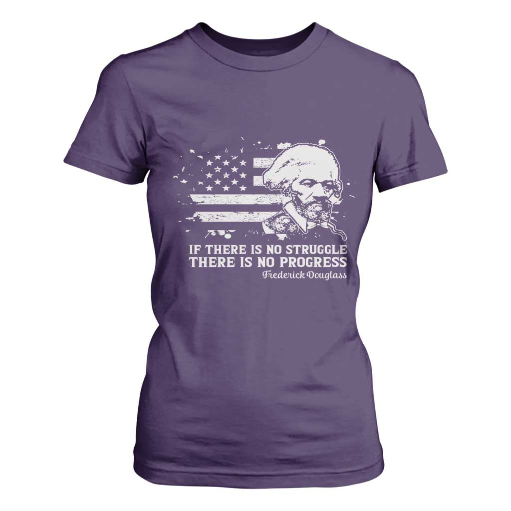 Frederick Douglass Quote T Shirt For Women Is There Is No Struggle There Is No Progress - African Pride