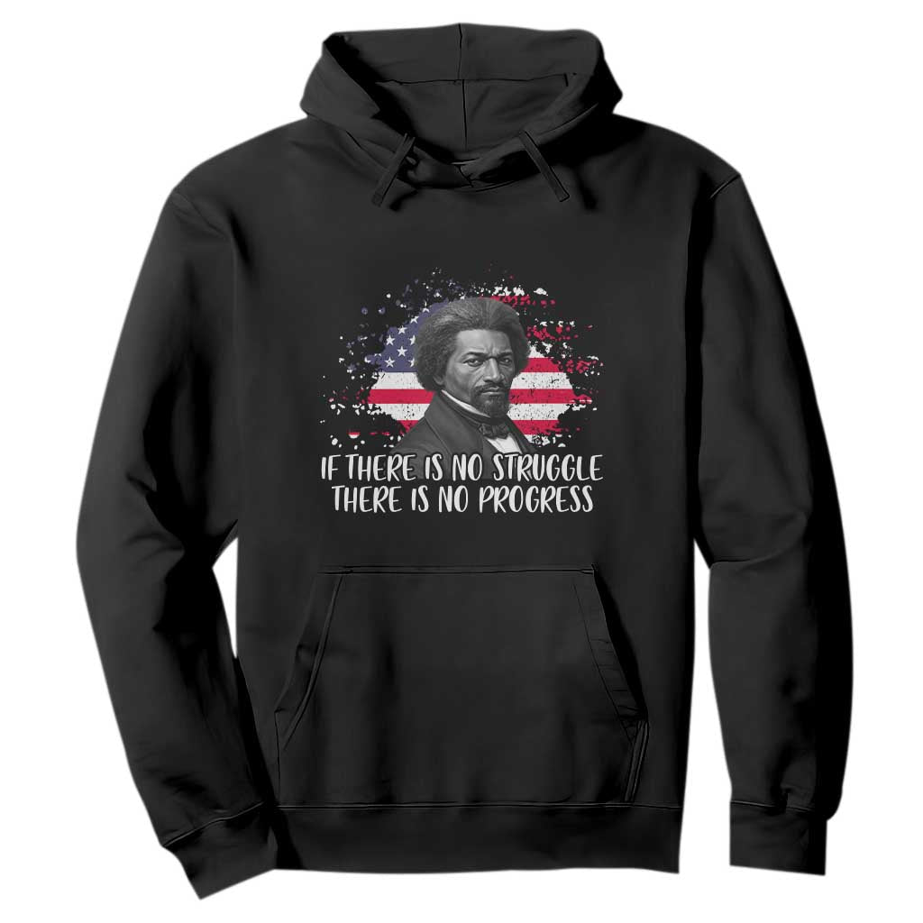 Frederick Douglass American Flag Hoodie Is There Is No Struggle There Is No Progress - African Pride