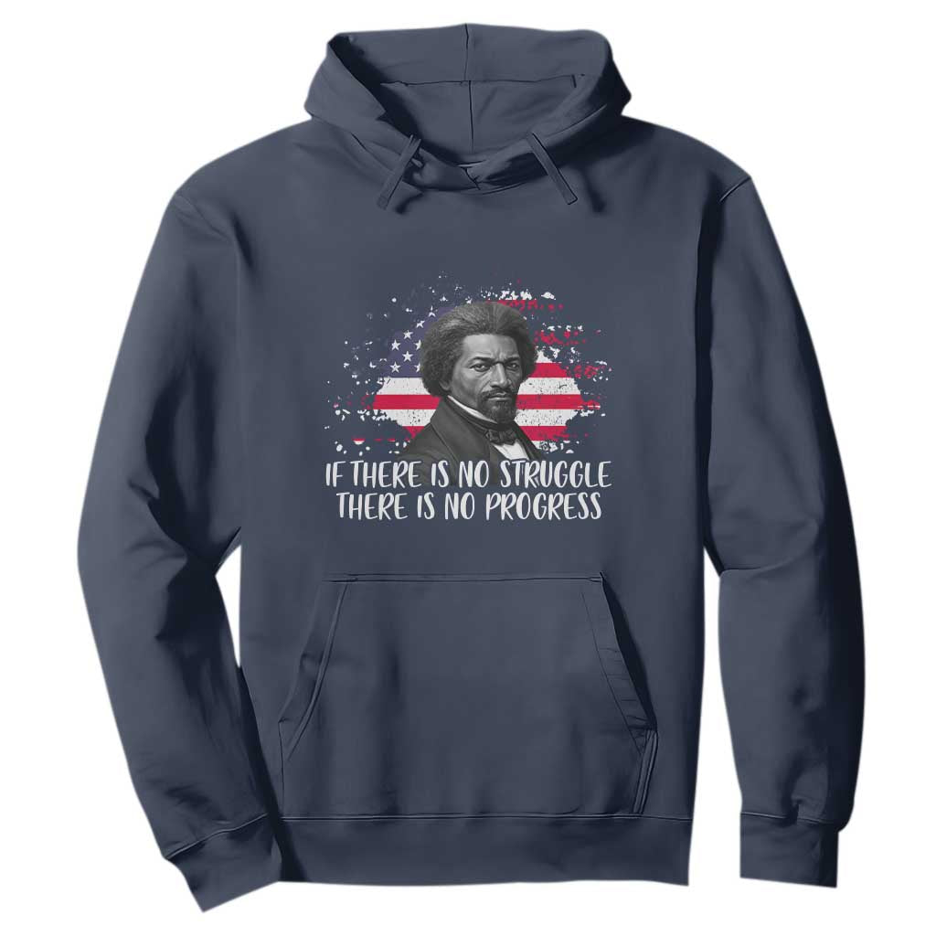 Frederick Douglass American Flag Hoodie Is There Is No Struggle There Is No Progress - African Pride