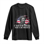 Frederick Douglass American Flag Long Sleeve Shirt Is There Is No Struggle There Is No Progress - African Pride
