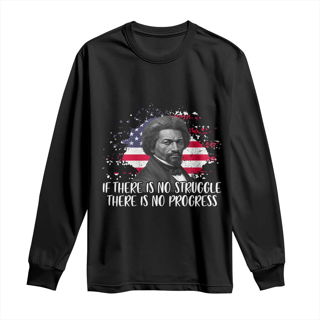 Frederick Douglass American Flag Long Sleeve Shirt Is There Is No Struggle There Is No Progress - African Pride