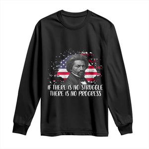 Frederick Douglass American Flag Long Sleeve Shirt Is There Is No Struggle There Is No Progress - African Pride