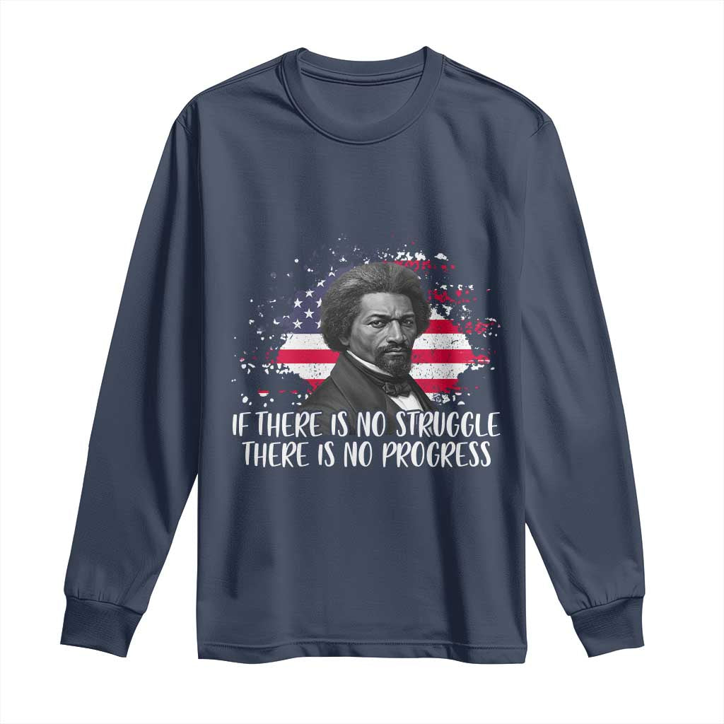 Frederick Douglass American Flag Long Sleeve Shirt Is There Is No Struggle There Is No Progress - African Pride