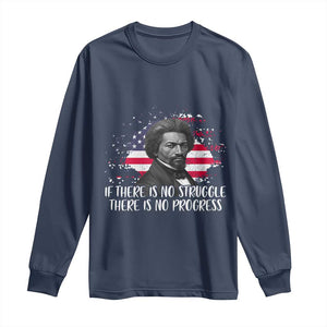 Frederick Douglass American Flag Long Sleeve Shirt Is There Is No Struggle There Is No Progress - African Pride