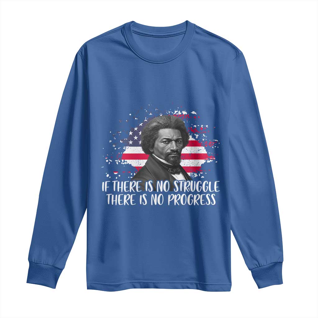 Frederick Douglass American Flag Long Sleeve Shirt Is There Is No Struggle There Is No Progress - African Pride