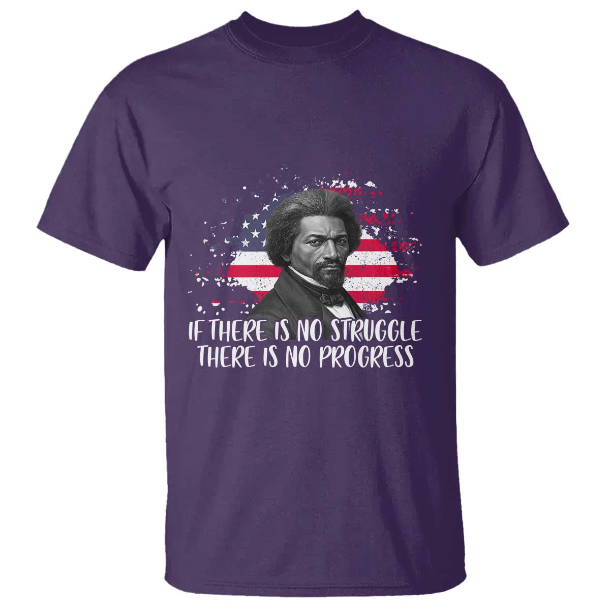 Frederick Douglass American Flag T Shirt Is There Is No Struggle There Is No Progress - African Pride