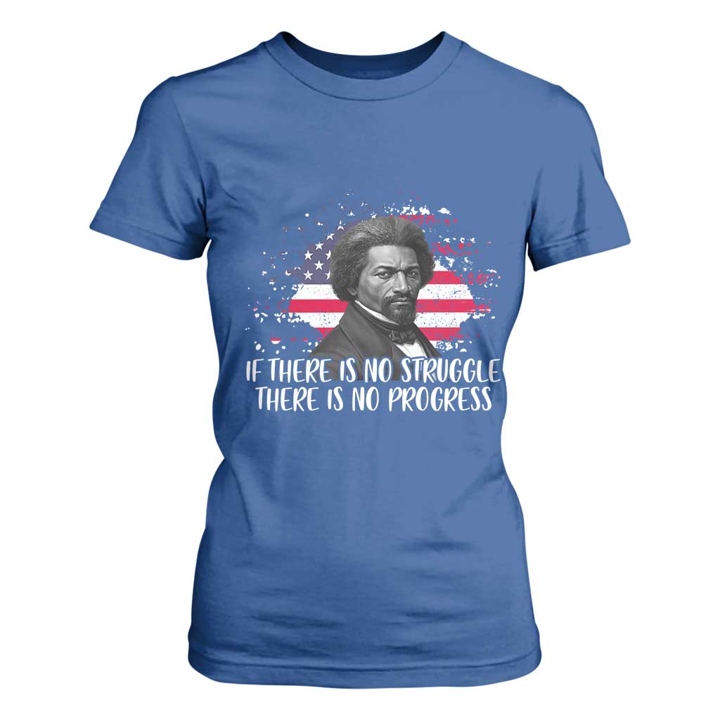 Frederick Douglass American Flag T Shirt For Women Is There Is No Struggle There Is No Progress - African Pride