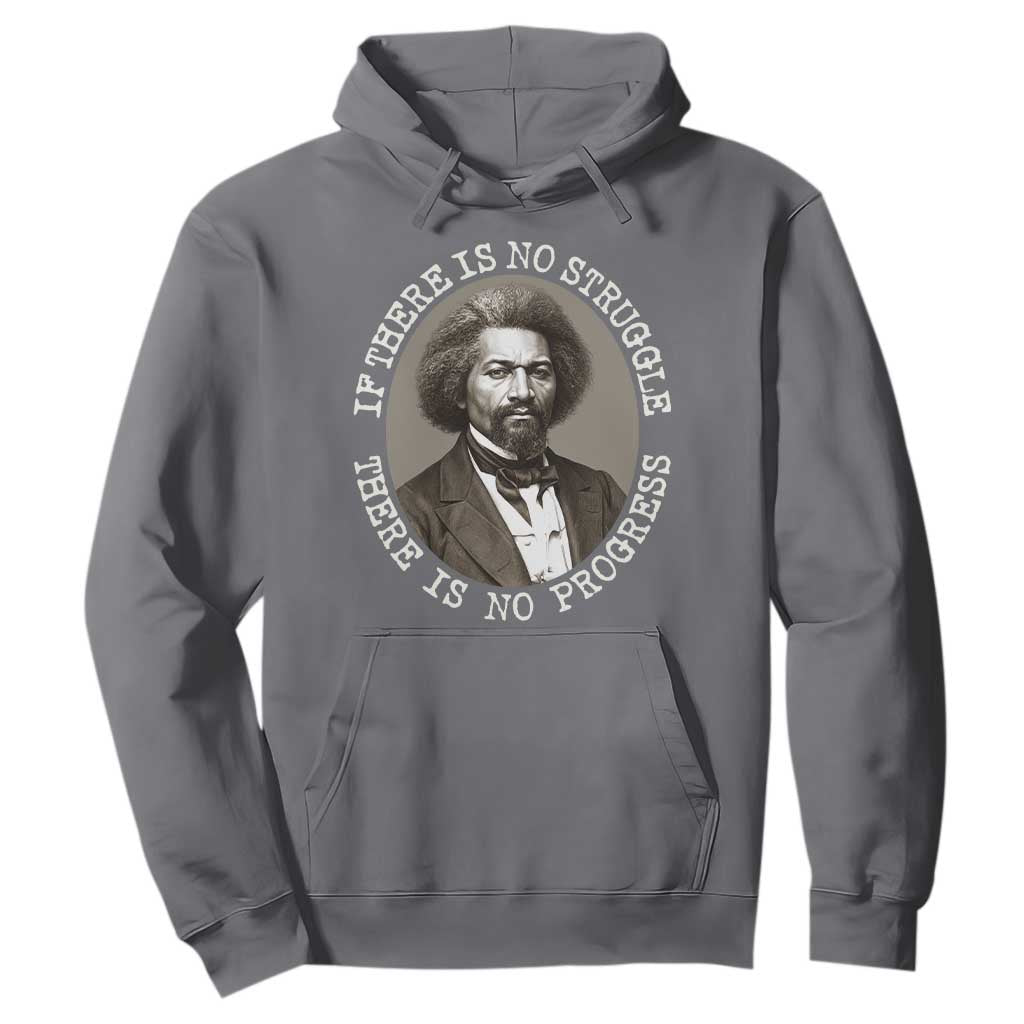 Frederick Douglass Pride Quote Hoodie Is There Is No Struggle There Is No Progress - African Pride