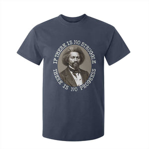 Frederick Douglass Pride Quote T Shirt For Kid Is There Is No Struggle There Is No Progress - African Pride