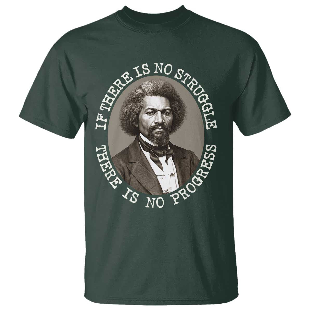 Frederick Douglass Pride Quote T Shirt Is There Is No Struggle There Is No Progress - African Pride